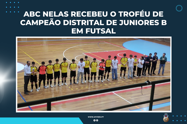 ABC Nelas recebeu o troféu de Campeão Distrital de Juniores B em Futsal